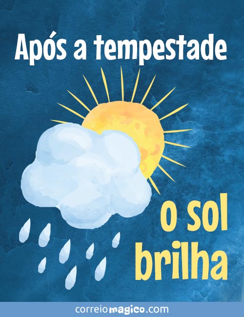 Aps a tempestade o sol brilha