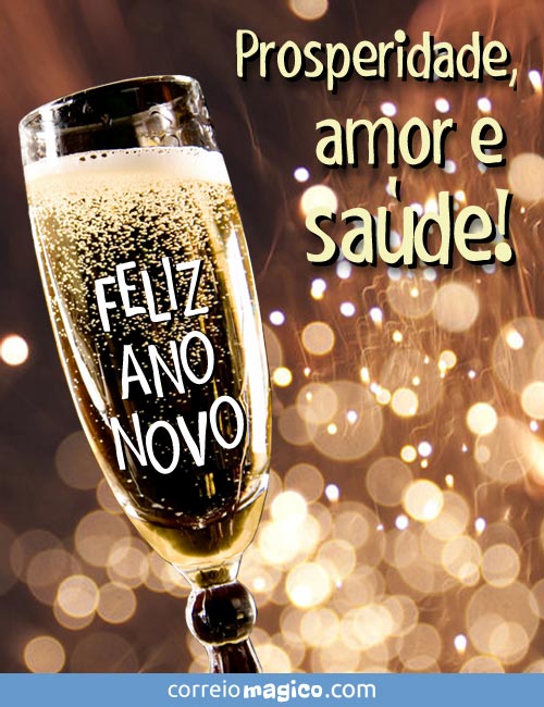 Prosperidade, amor e sade! 
Feliz Ano Novo