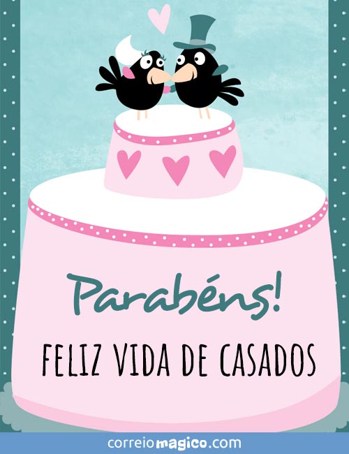 Parabns! 
Feliz vida de casados