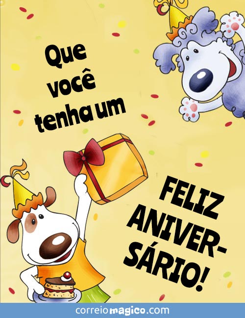 Que voc tenha um FELIZ ANIVERSRIO