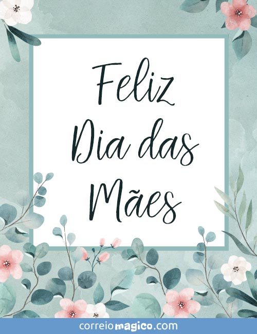 Feliz Dia das Mes