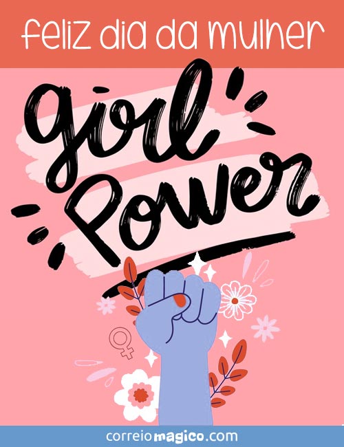 Feliz Dia da Mulher. 
Girl power