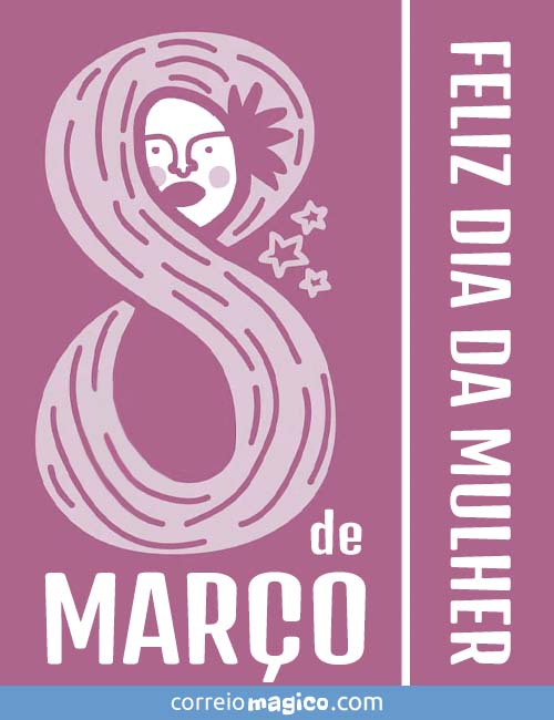 8 de maro - FELIZ DIA DA MULHER