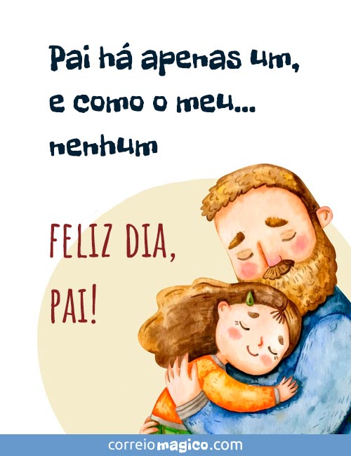 Pai h apenas um, 
e como o meu... nenhum. 
Feliz dia, pai