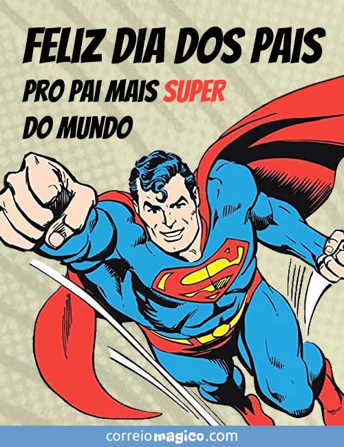 Feliz Dia dos Pais pro pai mais super do mundo