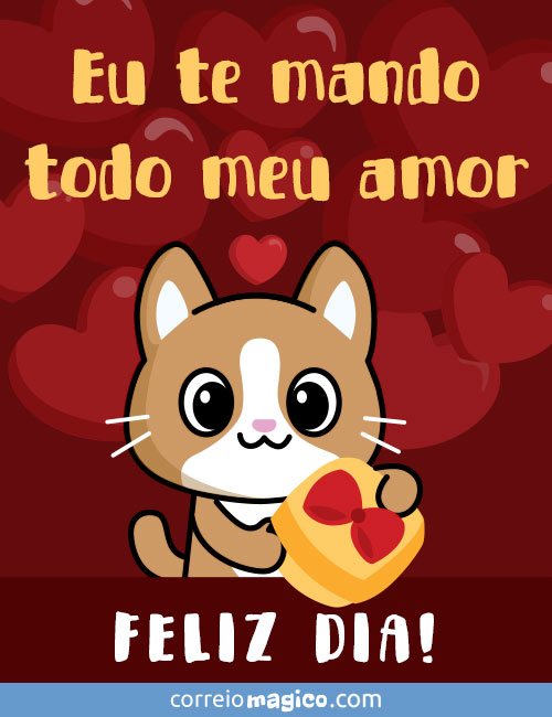 Eu te mando todo meu amor.
FELIZ DIA!