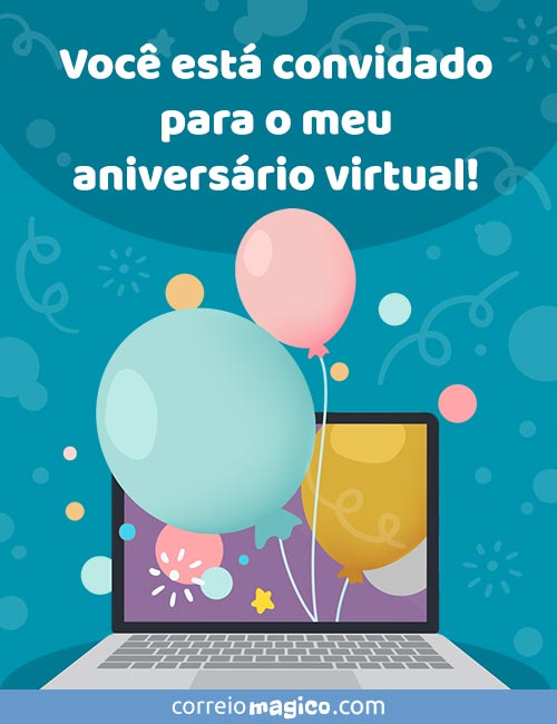 Você está convidado para o meu aniversário virtual!