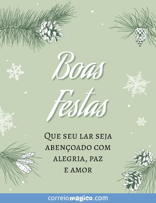 Boas Festas - Que seu lar seja abenoado com alegria, paz e amor