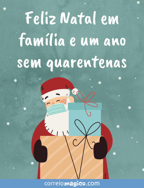 Feliz Natal em famlia e um ano sem quarentenas