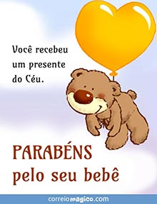 Voc recebeu um presente do Cu. Parabns pelo seu beb