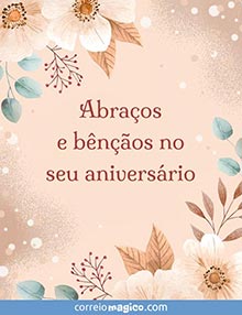 Abraos e bnos no seu aniversrio