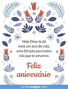 Hoje Deus te d mais um ano de vida, uma bno para todos ns que te amamos. 
Feliz aniversrio