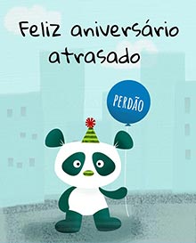 Feliz aniversrio atrasado. 
Perdo