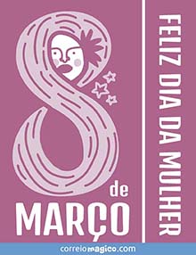 8 de maro - FELIZ DIA DA MULHER