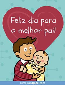 Feliz dia para o melhor pai!