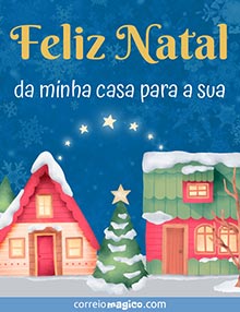 Feliz Natal da minha casa para a sua