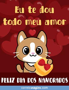 Eu te dou todo meu amor. 
FELIZ DIA DOS NAMORADOS